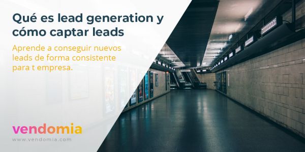 Lead generation: qué es y cómo generar leads de venta