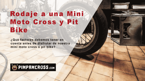 Cómo hacer un buen rodaje a una Mini Moto Cross y Pit Bike